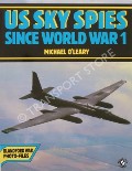 Book cover of US Sky Spies Since World War 1  by O'LEARY, Michael 